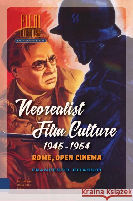Neorealist Film Culture, 1945-1954: Rome, Open Cinema Francesco Pitassio 9789089648006 Amsterdam University Press - książka