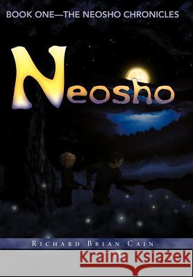 Neosho: Book One - The Neosho Chronicles Cain, Richard Brian 9781449745332 WestBow Press - książka