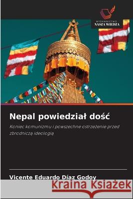 Nepal powiedzial dosc DÍAZ GODOY, VICENTE EDUARDO 9786209463655 Wydawnictwo Nasza Wiedza - książka