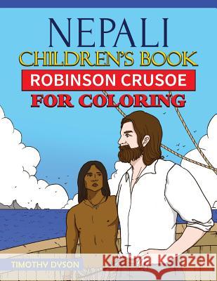 Nepali Children's Book: Robinson Crusoe for Coloring Timothy Dyson 9781537695754 Createspace Independent Publishing Platform - książka