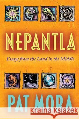 Nepantla: Essays from the Land in the Middle Mora, Pat 9780826345271 Not Avail - książka
