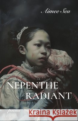 Nepenthe Radiant Seu, Aimee 9798899900389 Finishing Line Press - książka