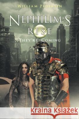 Nephilim's Rise: They're Coming William Pedersen 9781635688474 Page Publishing, Inc. - książka