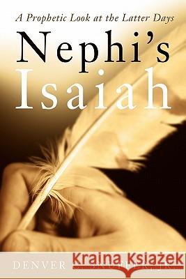 Nephi's Isaiah Denver C. Snuffe 9780974015897 Mill Creek Press, LLC - książka