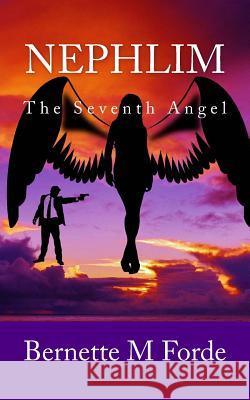 Nephlim: The Seventh Angel Mrs Bernette M. Forde 9781532776847 Createspace Independent Publishing Platform - książka