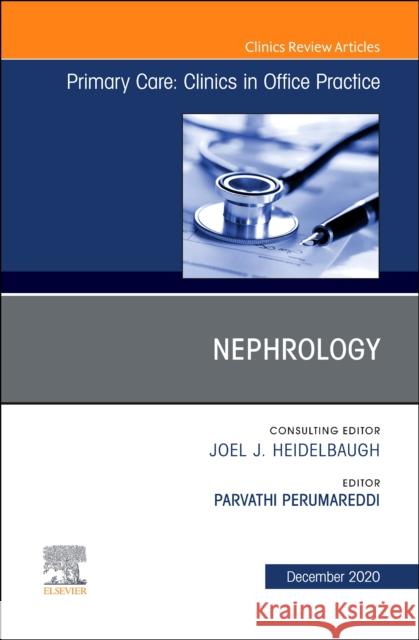 Nephrology, an Issue of Primary Care: Clinics in Office Practice, Volume 47-4 Parvathi Perumareddi 9780323760959 Elsevier - książka