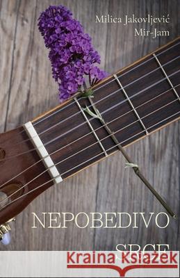 Nepobedivo srce Milica Jakovljevi 9781916918566 Globland Books - książka