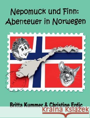 Nepomuck und Finn: Abenteuer in Norwegen Britta Kummer Christine Erdi? 9783756232406 Books on Demand - książka