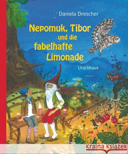 Nepomuk, Tibor und die fabelhafte Limonade Drescher, Daniela 9783825176037 Urachhaus - książka