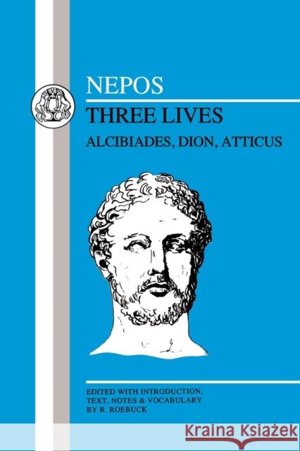 Nepos: Three Lives: Alcibiades, Dion and Atticus Cornelius Nepos 9780862922849 Duckworth Publishers - książka