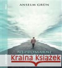 Nepromarni svůj život Anselm Grün 9788087529478 Alpha Book - książka