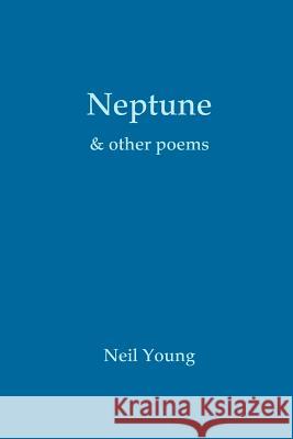 Neptune & other poems Young, Neil 9781291055405 Lulu.com - książka
