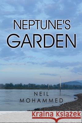 Neptune's Garden Neil Mohammed 9781836712503 Pegasus Elliot Mackenzie Publishers - książka