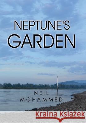 Neptune's Garden Neil Mohammed 9781836712510 Pegasus Elliot Mackenzie Publishers - książka