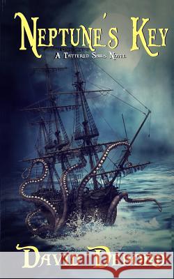 Neptune's Key: A Tattered Sails Novel David Debord 9781546703570 Createspace Independent Publishing Platform - książka