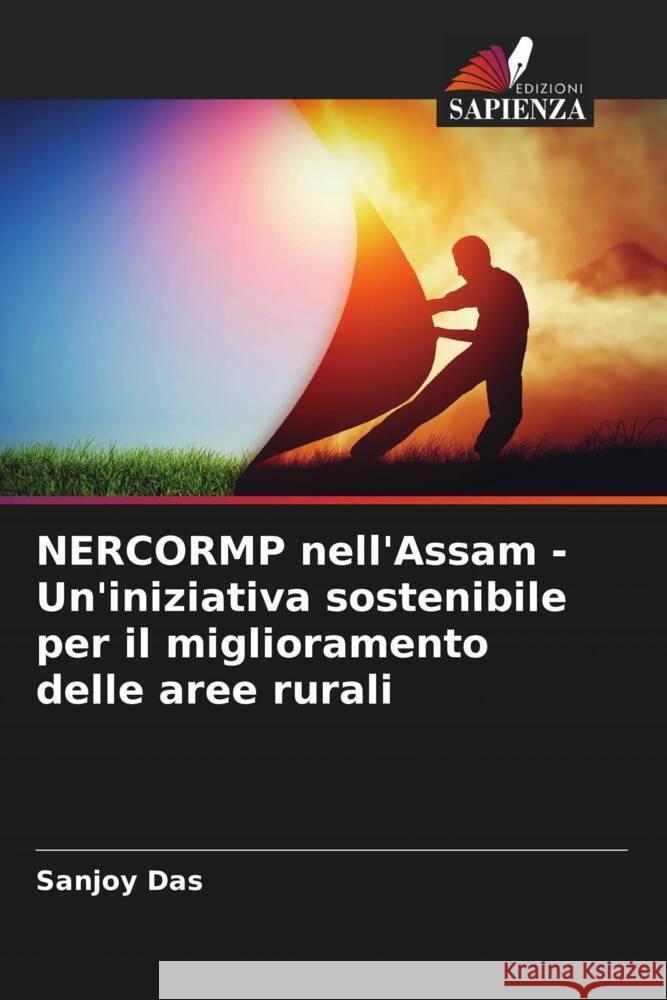 NERCORMP nell'Assam - Un'iniziativa sostenibile per il miglioramento delle aree rurali Sanjoy Das Amod Sharma 9786204929538 Edizioni Sapienza - książka