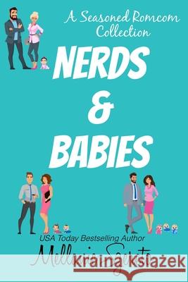 Nerds & Babies: A Seasoned Romcom Collection Mellanie Szereto 9781942522584 Amatoria Press - książka
