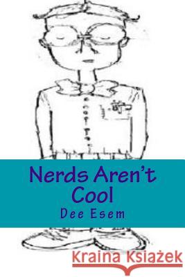 Nerds Aren't Cool Dee Esem 9781530964185 Createspace Independent Publishing Platform - książka