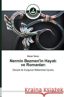 Nermin Bezmen'in Hayatı ve Romanları Yavuz, Kenan 9783639674071 Turkiye Alim Kitaplar - książka