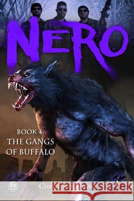 Nero Book 4: The Gangs of Buffalo Christofer Nigro 9798990366114 Wild Hunt Press - książka