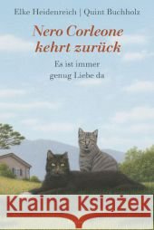 Nero Corleone kehrt zurück : Es ist immer genug Liebe da Heidenreich, Elke Buchholz, Quint  9783446236615 Hanser - książka