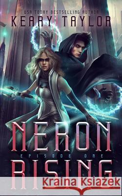 Neron Rising: A Space Fantasy Romance Keary Taylor 9781730786129 Independently Published - książka