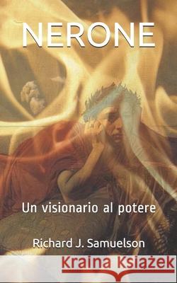 Nerone: Un visionario al potere Samuelson, Richard J. 9798596955323 Independently published - książka