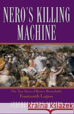 Nero's Killing Machine: The True Story of Rome's Remarkable 14th Legion Stephen Dando-Collins 9780470046388 John Wiley & Sons - książka