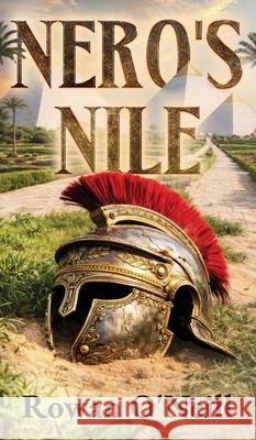 Nero's Nile Rowan O'Neill 9781068477355 Old World Publishing - książka