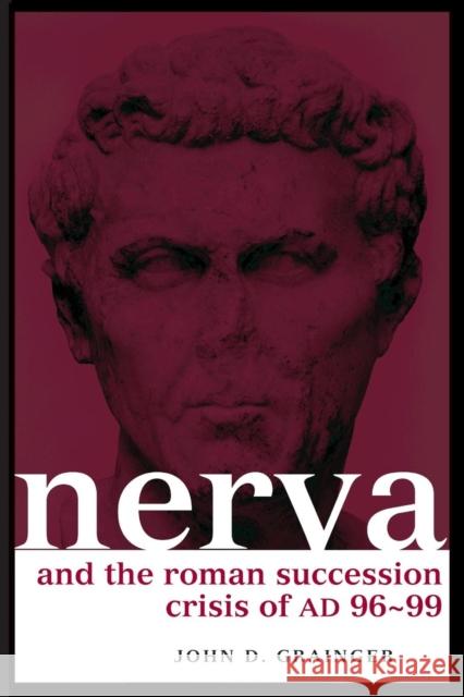 Nerva and the Roman Succession Crisis of Ad 96-99 Grainger, John D. 9780415349581 Routledge - książka
