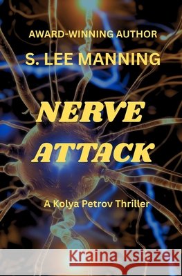 Nerve Attack: A Kolya Petrov Thriller s. Lee Manning 9781970286069 Misbehavin - książka