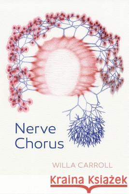 Nerve Chorus Willa Carroll 9781944585242 Word Works - książka