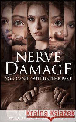 Nerve Damage: You Can't Outrun The Past Myers, J. L. 9781548058029 Createspace Independent Publishing Platform - książka