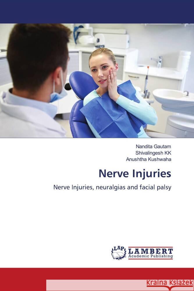 Nerve Injuries Gautam, Nandita, KK, Shivalingesh, Kushwaha, Anushtha 9786204980898 LAP Lambert Academic Publishing - książka