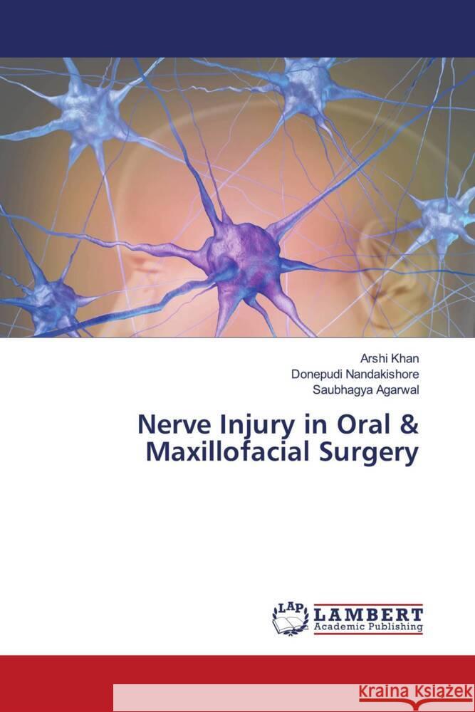 Nerve Injury in Oral & Maxillofacial Surgery Arshi Khan Donepudi Nandakishore Saubhagya Agarwal 9786207476633 LAP Lambert Academic Publishing - książka