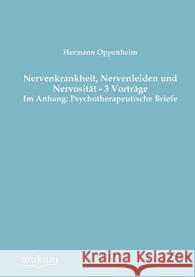 Nervenkrankheit, Nervenleiden und Nervosität - 3 Vorträge Oppenheim, Hermann 9783845742397 UNIKUM - książka