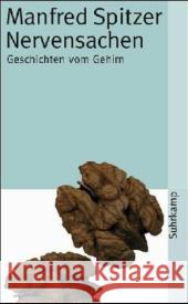Nervensachen : Geschichten vom Gehirn Spitzer, Manfred   9783518456972 Suhrkamp - książka