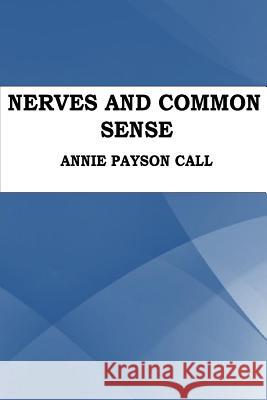 Nerves and Common Sense Annie Payso 9781535425834 Createspace Independent Publishing Platform - książka