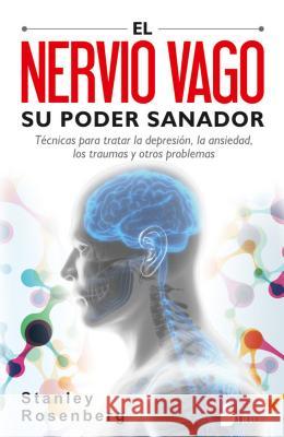 Nervio Vago, Su Poder Sanador, El Stanley Rosenberg 9788417399092 Editorial Sirio - książka