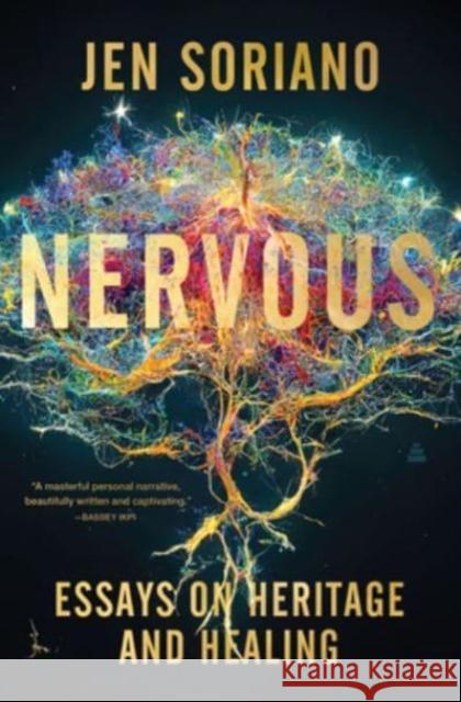 Nervous: Essays on Heritage and Healing Jen Soriano 9780063230132 HarperCollins - książka