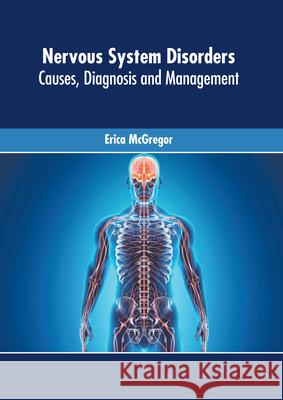 Nervous System Disorders: Causes, Diagnosis and Management Erica McGregor 9781639273072 American Medical Publishers - książka
