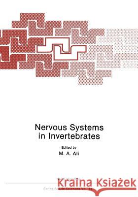 Nervous Systems in Invertebrates M. a. Ali 9781461290841 Springer - książka