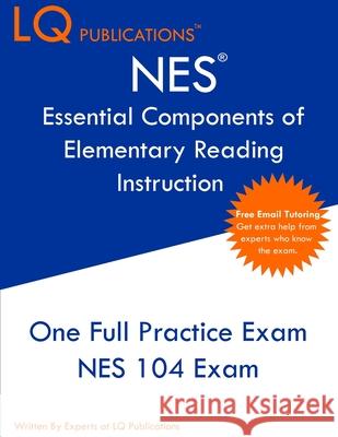NES Essential Components of Elementary Reading Instruction: One Full Practice Exam - Free Online Tutoring - Updated Exam Questions Lq Publications 9781649263896 Lq Pubications - książka