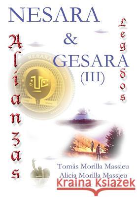 Nesara & Gesara... Alianzas y Legados... Tomas Morilla Massieu, Alicia Morilla Massieu, Semjase (Semyase) 9781326387860 Lulu.com - książka