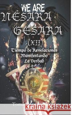 NESARA & GESARA (XII) Tiempo de Revelaciones Manifestando La Verdad Tom Morill Tom 9781716303487 Lulu.com - książka