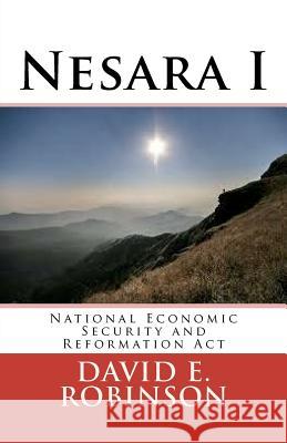 Nesara: National Economic Security and Reformation Act Robinson, David E. 9781466257931 Createspace - książka