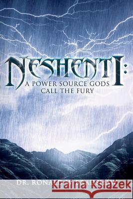 Neshenti: A Power Source Gods Call The FURY Bradshaw, Ronald W. 9781508710264 Createspace - książka