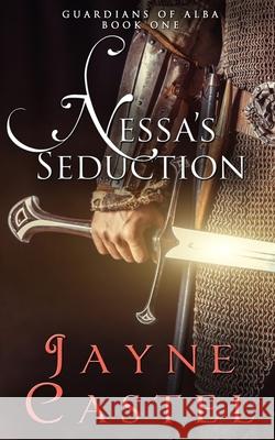 Nessa's Seduction: A Scottish Medieval Romance Jayne Castel, Tim Burton 9780473577353 Winter Mist Press - książka