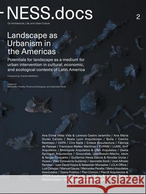 Ness.Docs 2: Landscape as Urbanism in the Americas Mercedes Peralta Florencia Rodriguez Jeannette Sordi 9781732010635 NESS - książka