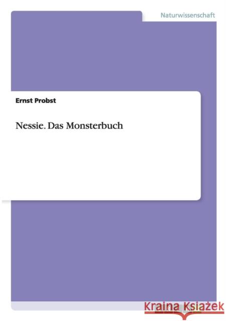 Nessie. Das Monsterbuch Ernst Probst 9783656457688 Grin Verlag - książka
